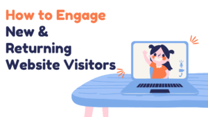 https://todayonlineinformation.com/how-to-engage-new-returning-website-visitors/